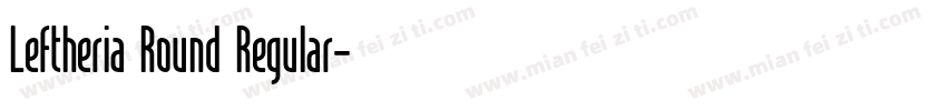Leftheria Round Regular字体转换